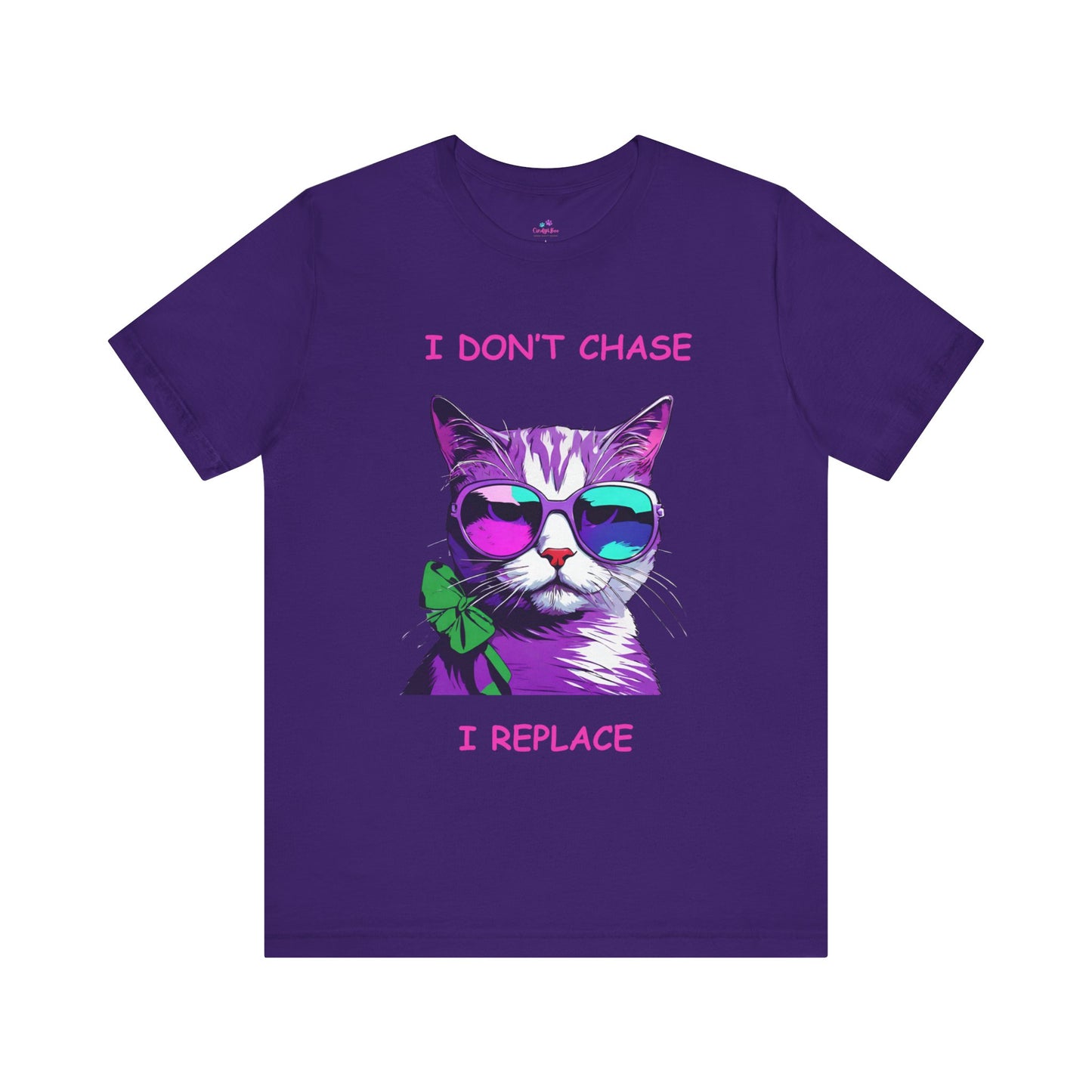 I Don't Chase I Replace Sassy Unisex Jersey Short Sleeve Tee