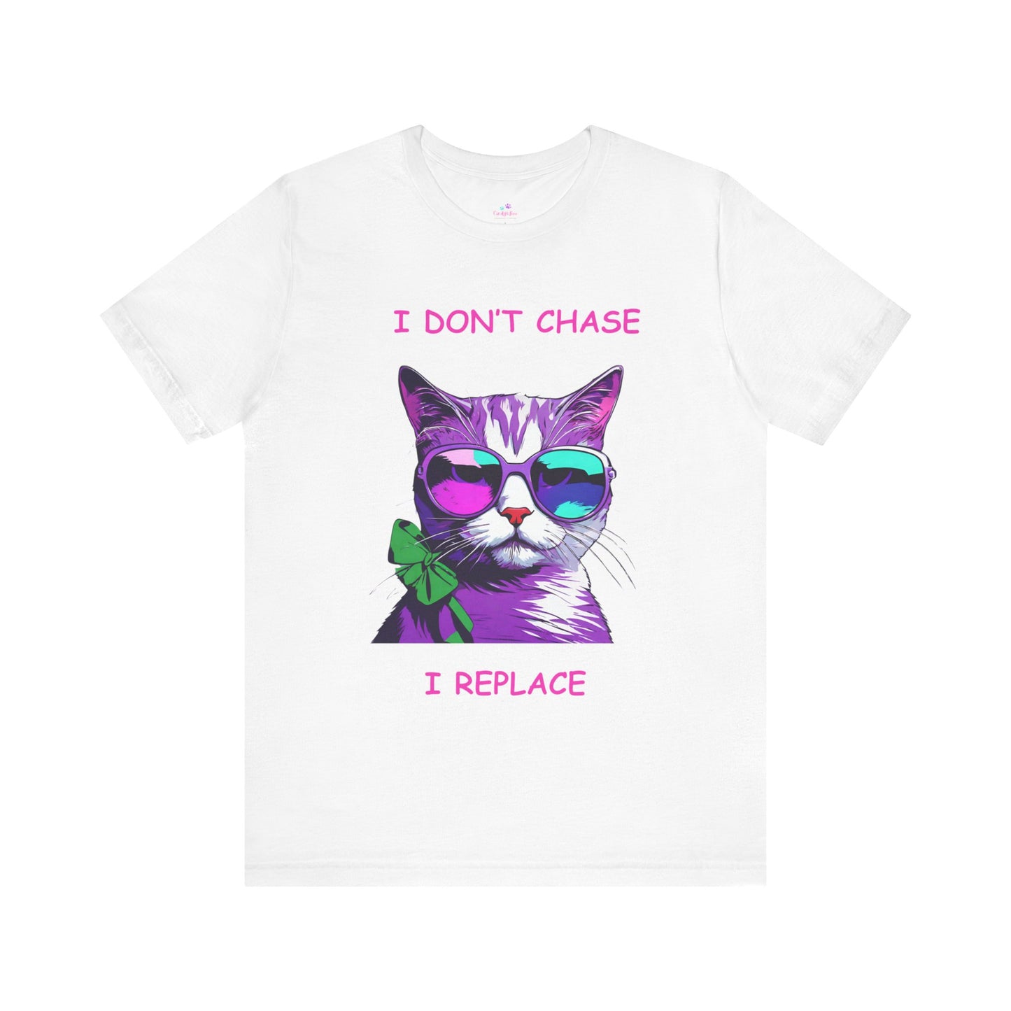 I Don't Chase I Replace Sassy Unisex Jersey Short Sleeve Tee