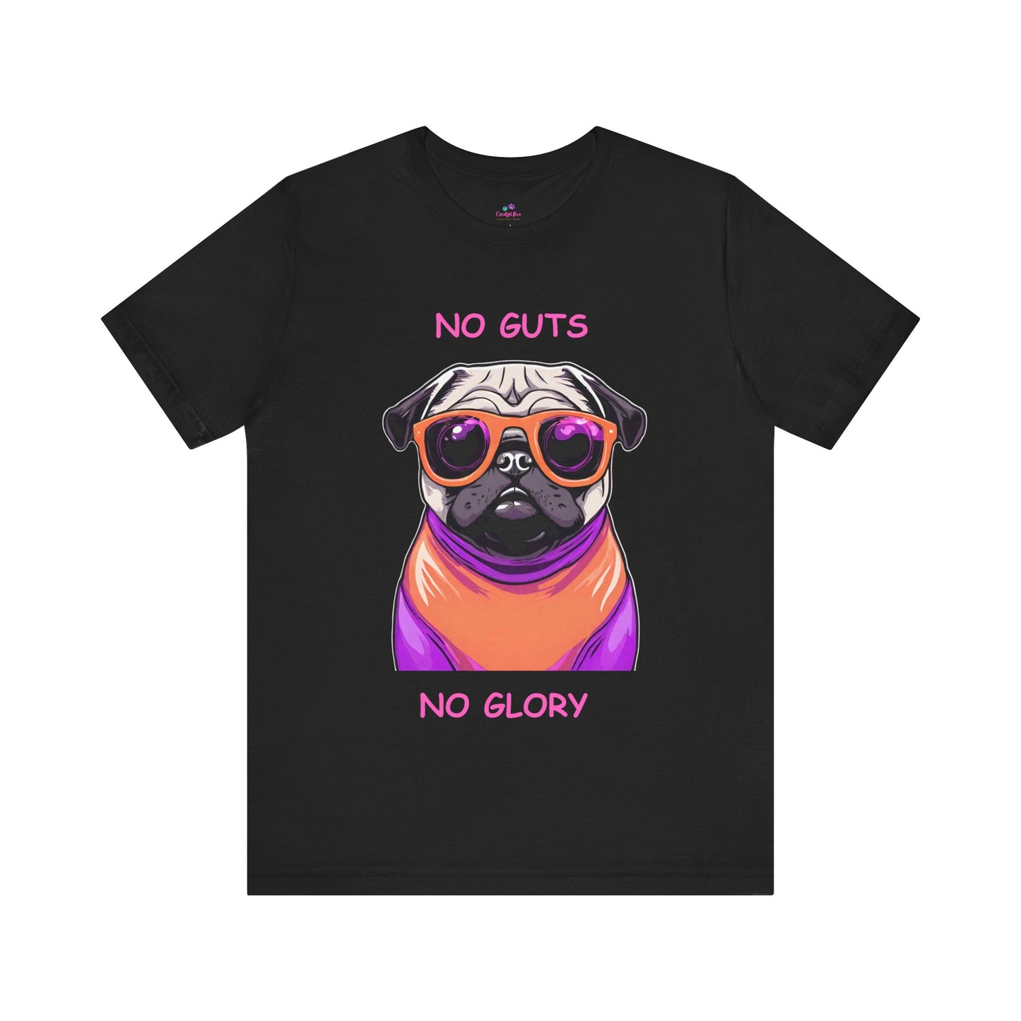 Pug T-Shirt No Guts No Glory Unisex Jersey Short Sleeve Tee