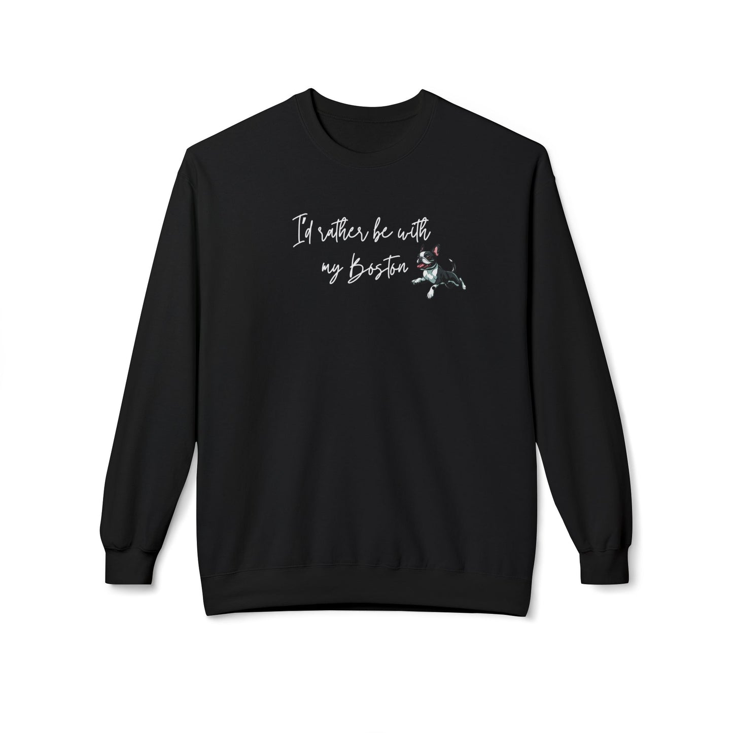 I'd rather be with my Boston Black Sweatshirt