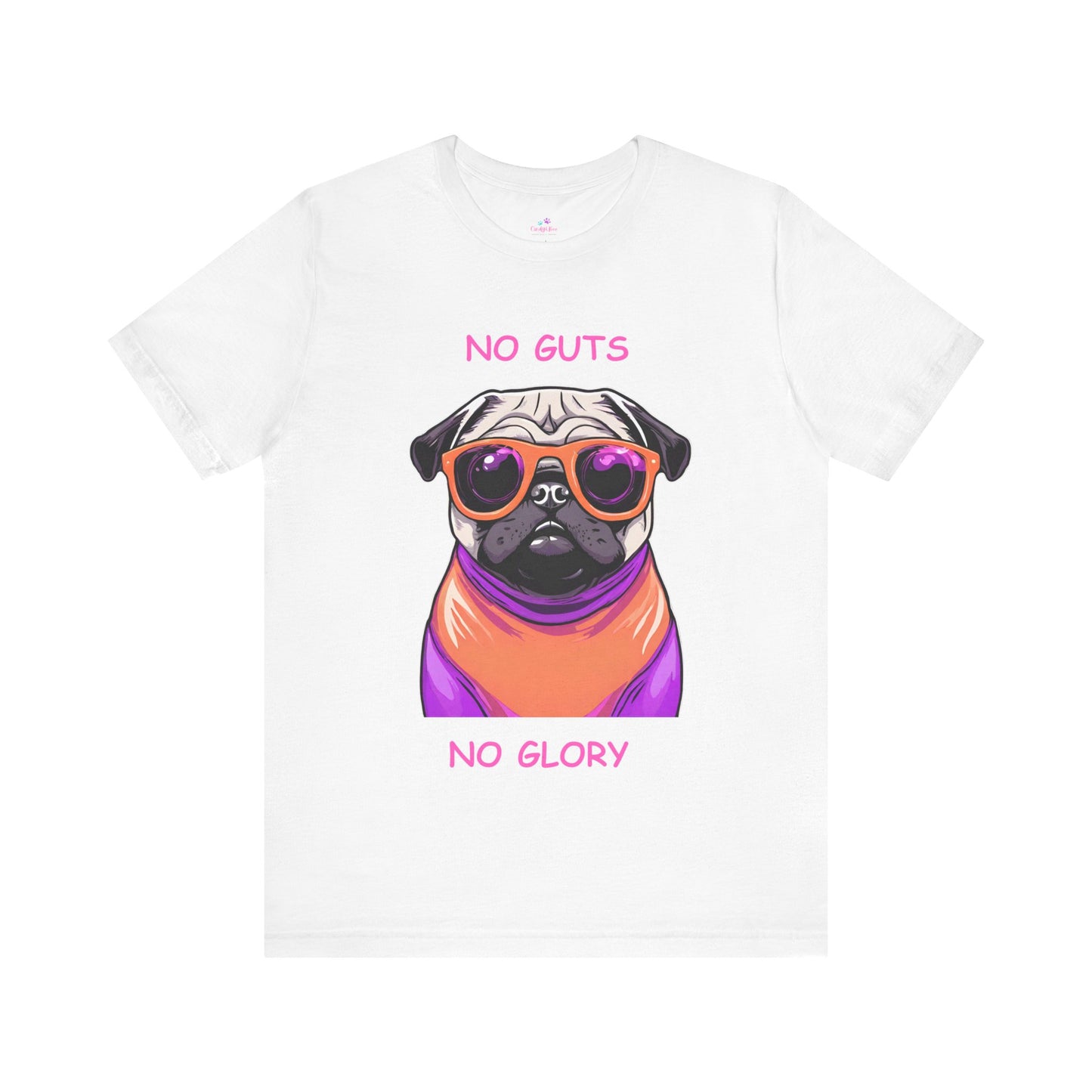 Pug T-Shirt No Guts No Glory Unisex Jersey Short Sleeve Tee