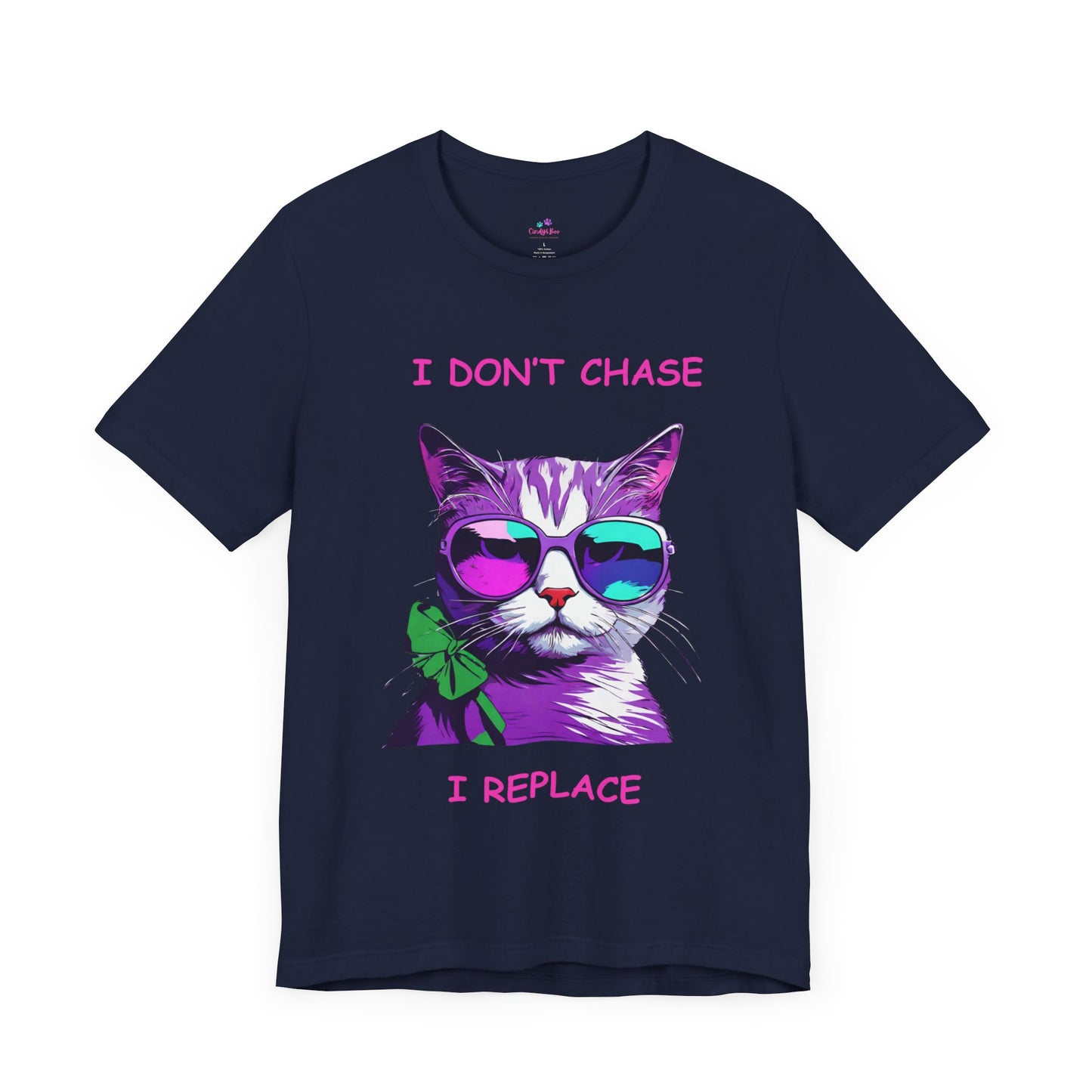 I Don't Chase I Replace Sassy Unisex Jersey Short Sleeve Tee