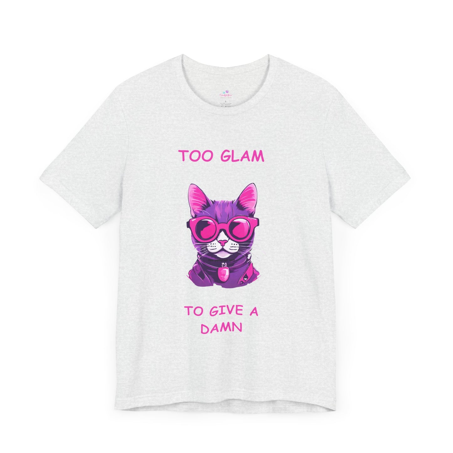 Cat T-Shirt, Too Glam to Give a Damn Cat Short Sleeve T-Shirt