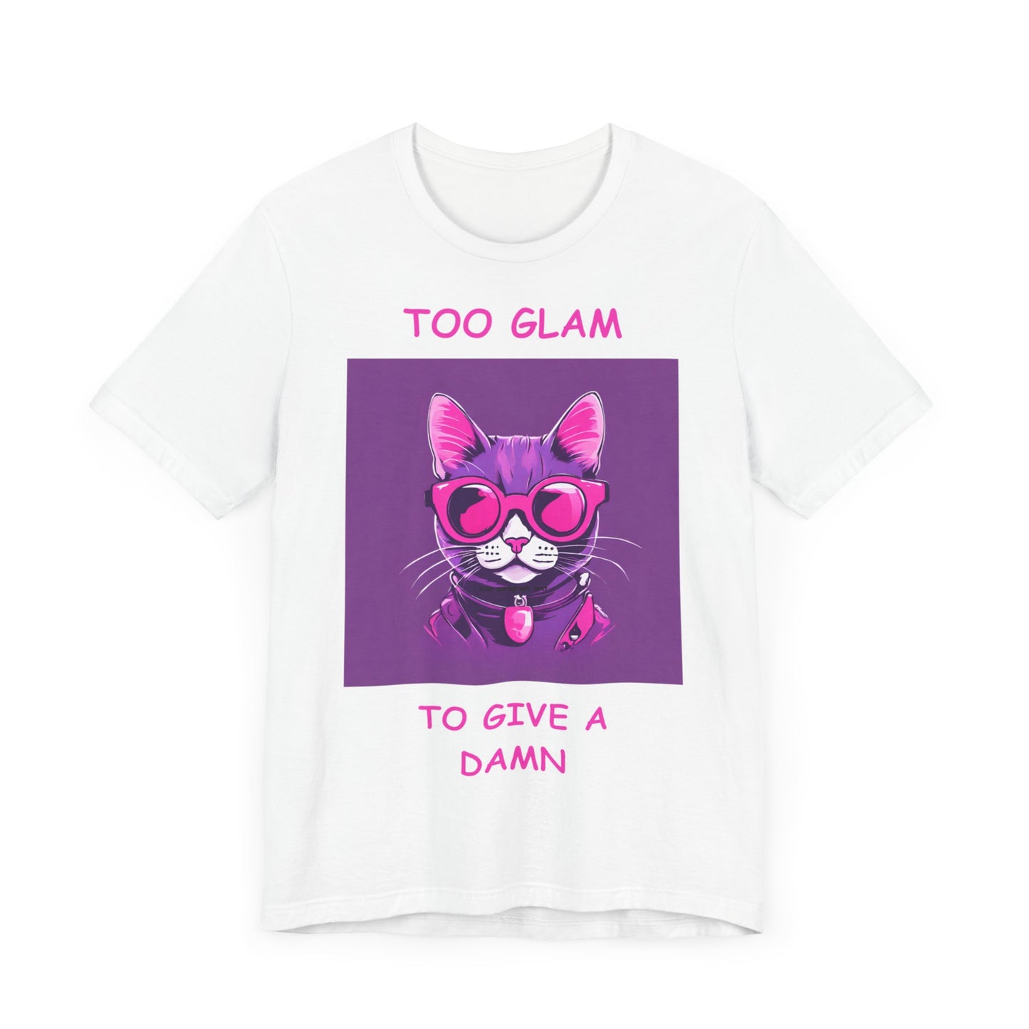 Sassy Cat T-Shirt, Too Glam to Give a Damn, Funny Tee, Cat Lover Gift