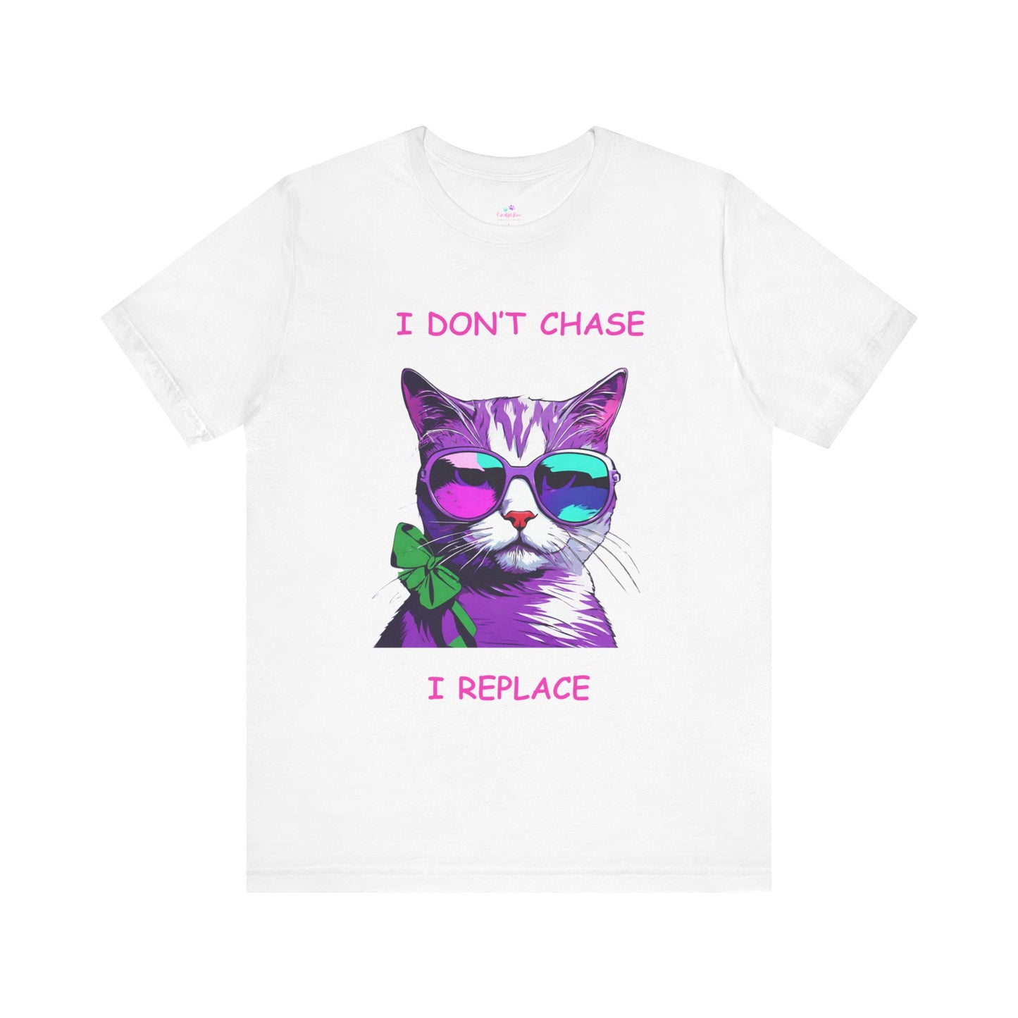 I Don't Chase I Replace  Sassy Unisex Jersey Short Sleeve Tee