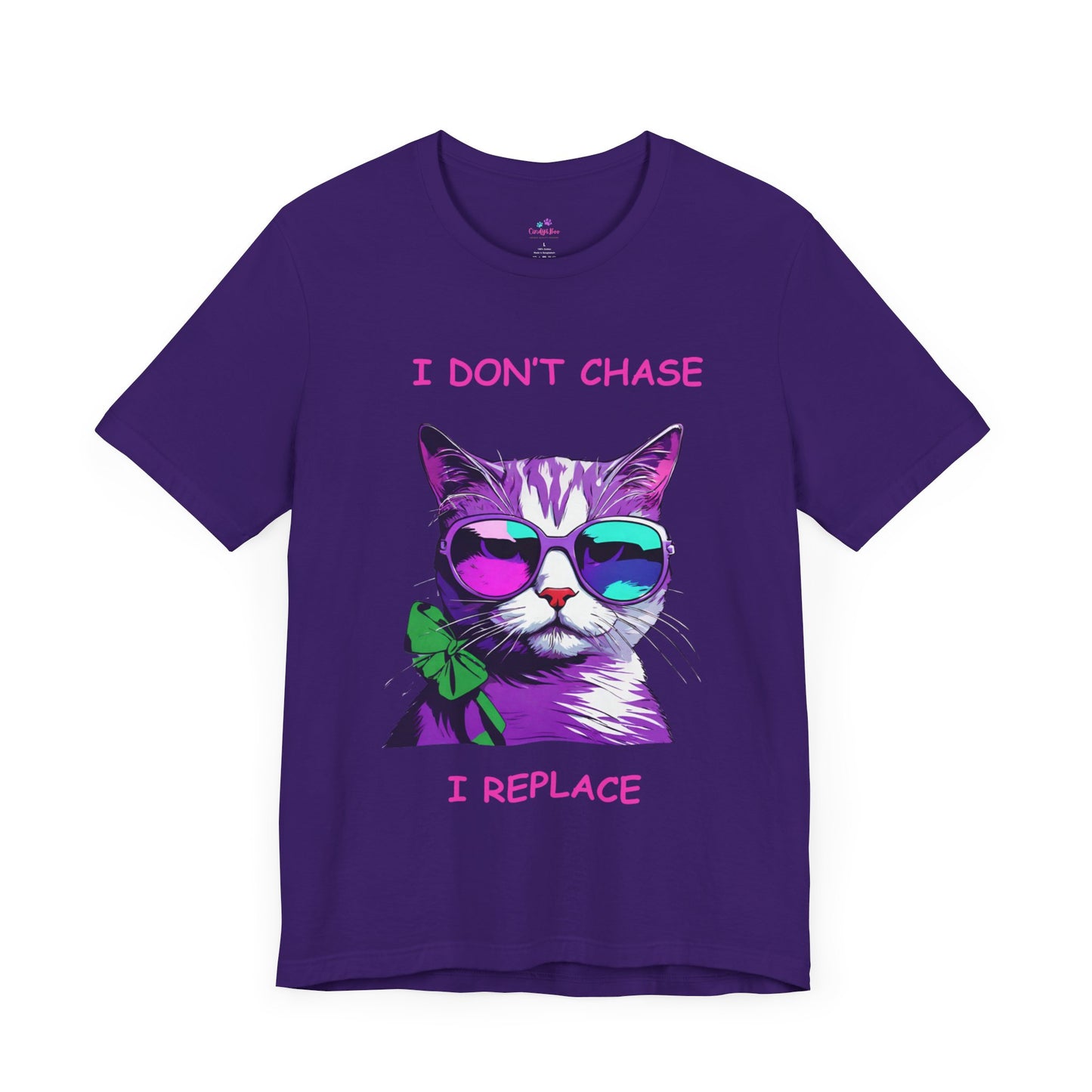 I Don't Chase I Replace  Sassy Unisex Jersey Short Sleeve Tee