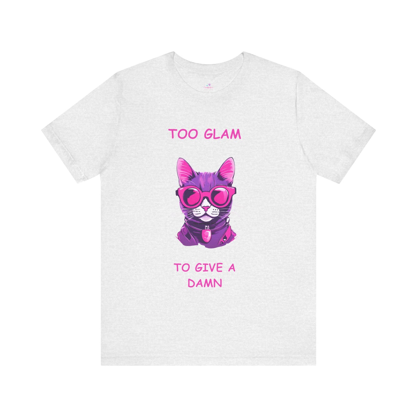 Cat T-Shirt, Too Glam to Give a Damn Cat Short Sleeve T-Shirt