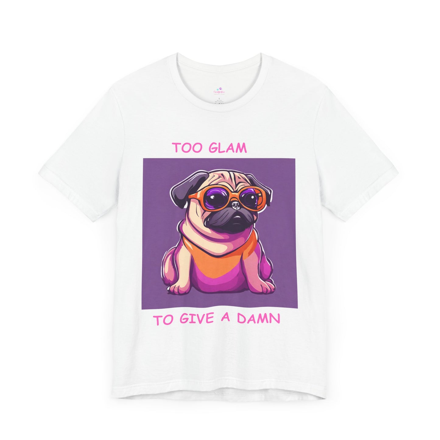 Dog T-Shirt Too Glam to Give. Damn Sassy Unisex Jersey Short Sleeve Tee