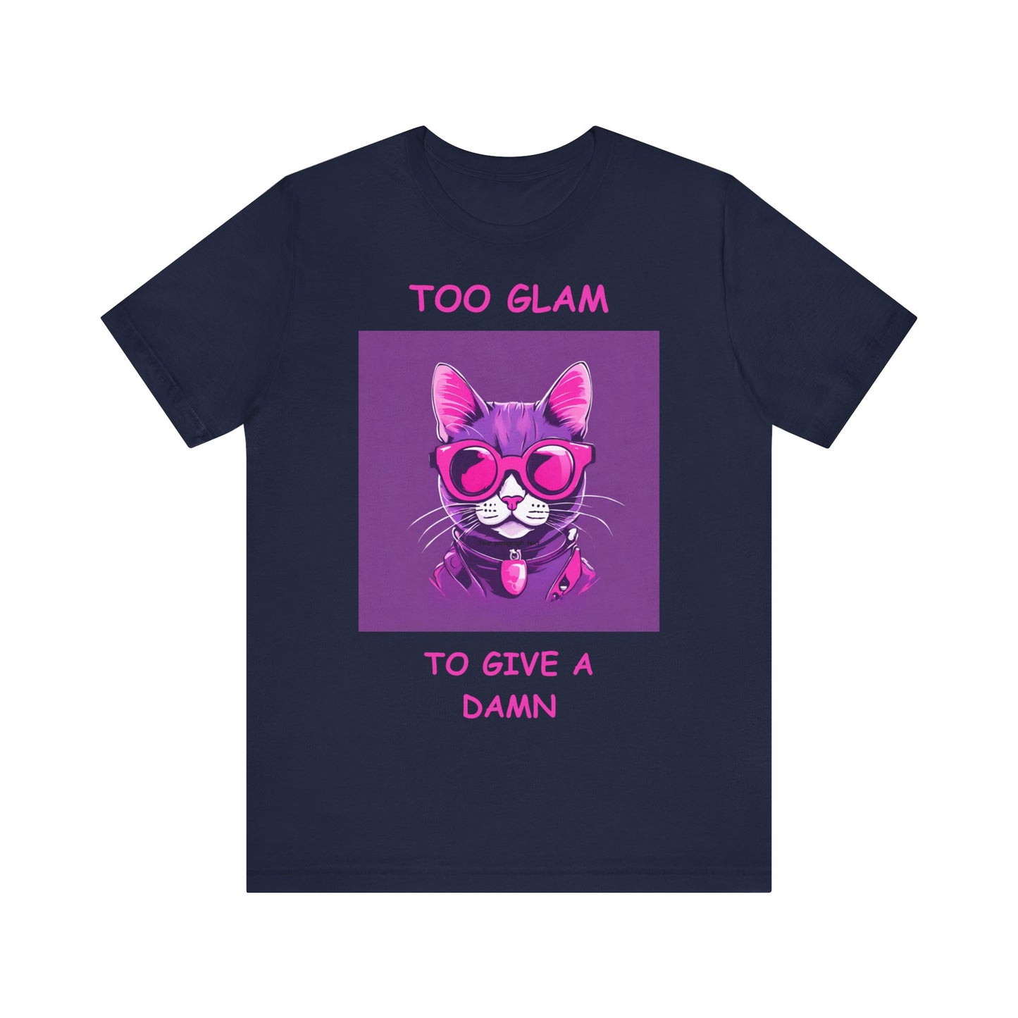 Sassy Cat T-Shirt, Too Glam to Give a Damn, Funny Tee, Cat Lover Gift