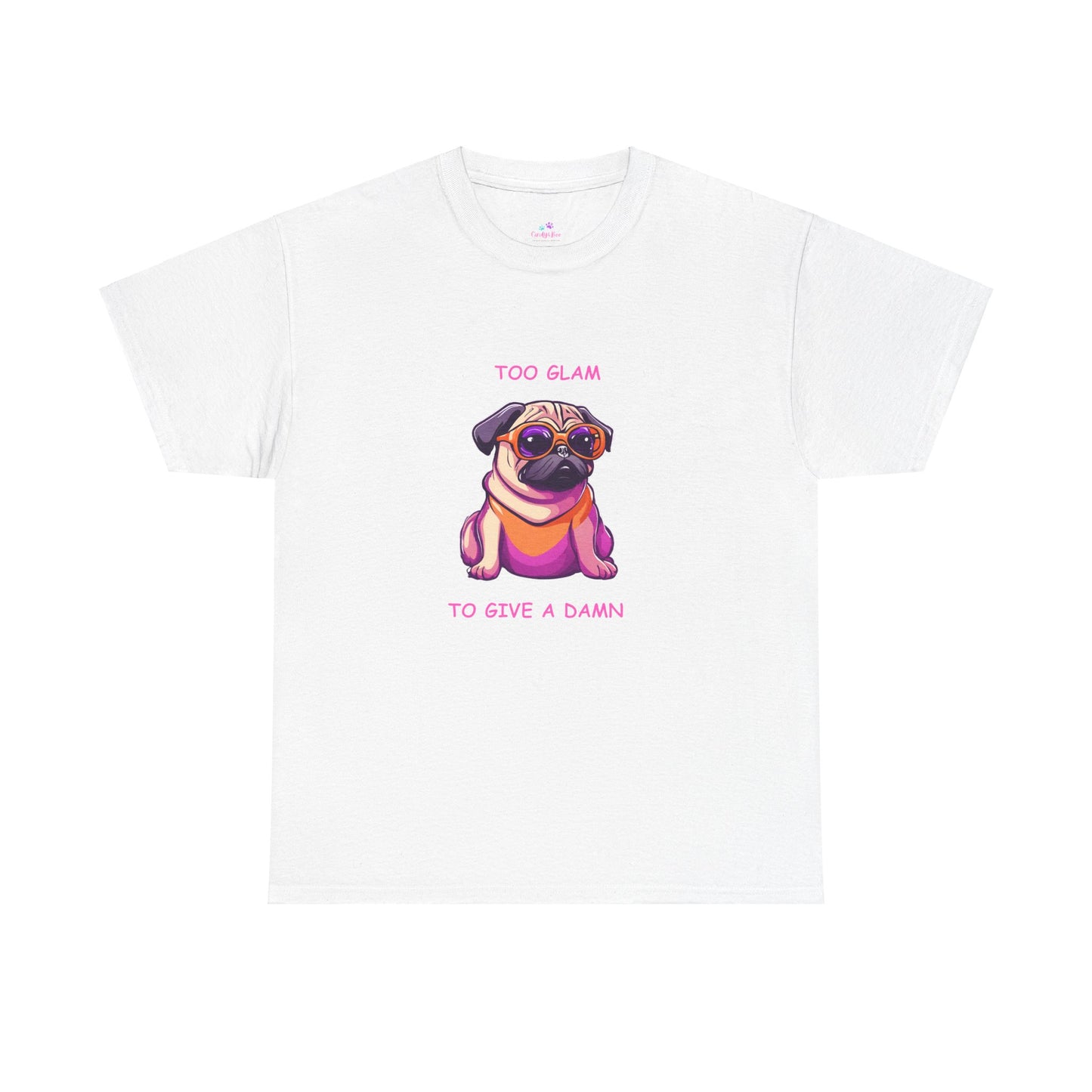 Pug T-Shirt, Too Glam to Give a Damn Short Sleeve Tee, Dog Lover T-Shirt, Pug Lover Gift