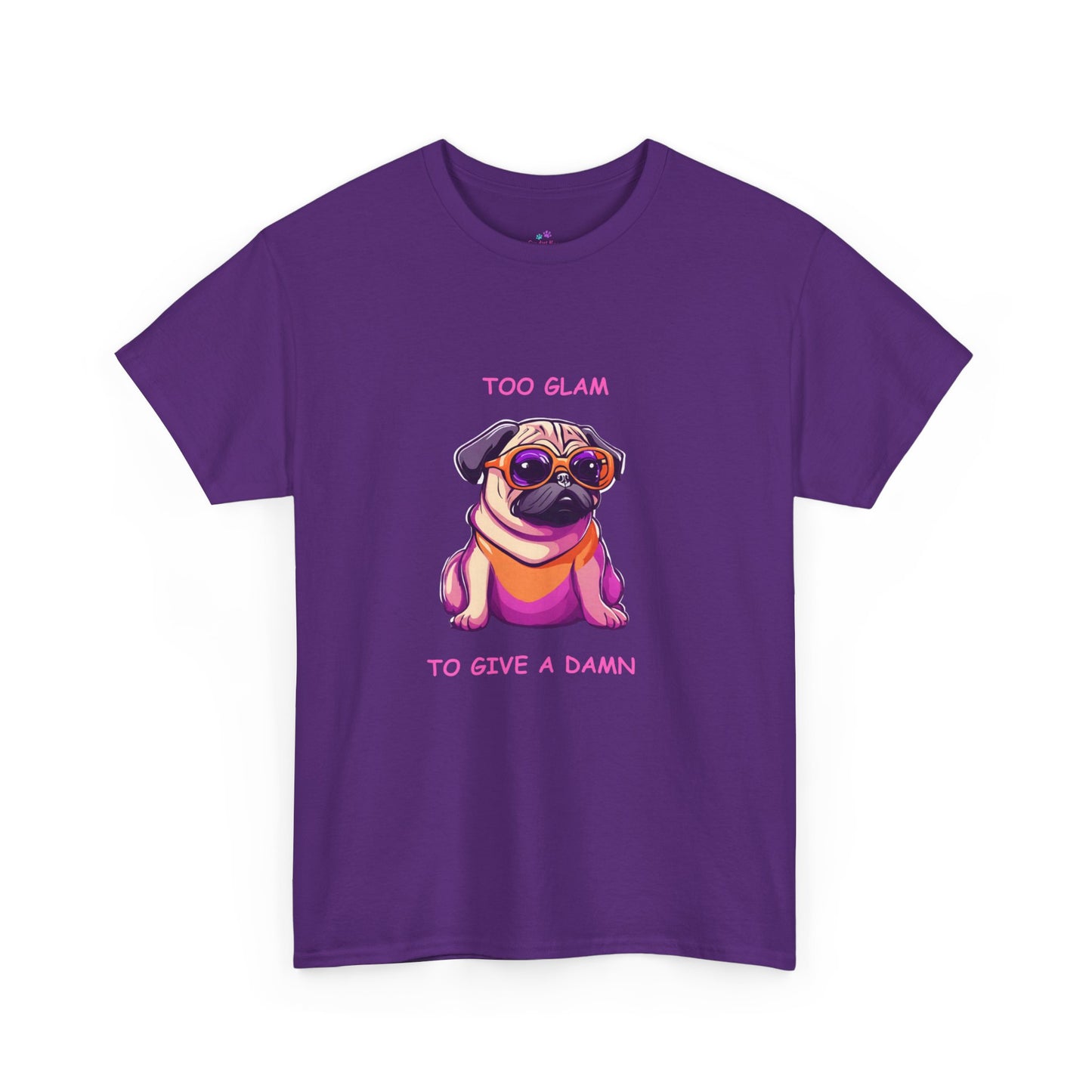 Pug T-Shirt, Too Glam to Give a Damn Short Sleeve Tee, Dog Lover T-Shirt, Pug Lover Gift