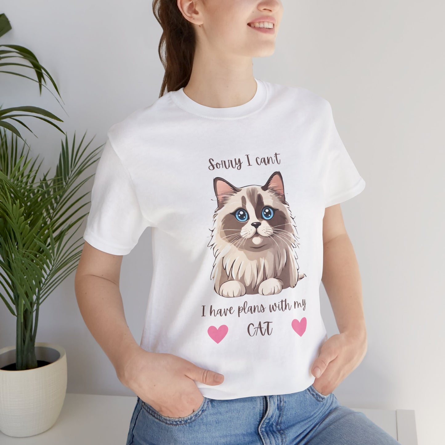 Cat T-Shirt Sorry I Can't I Have Plans With My Cat Cute Unisex Jersey Short Sleeve