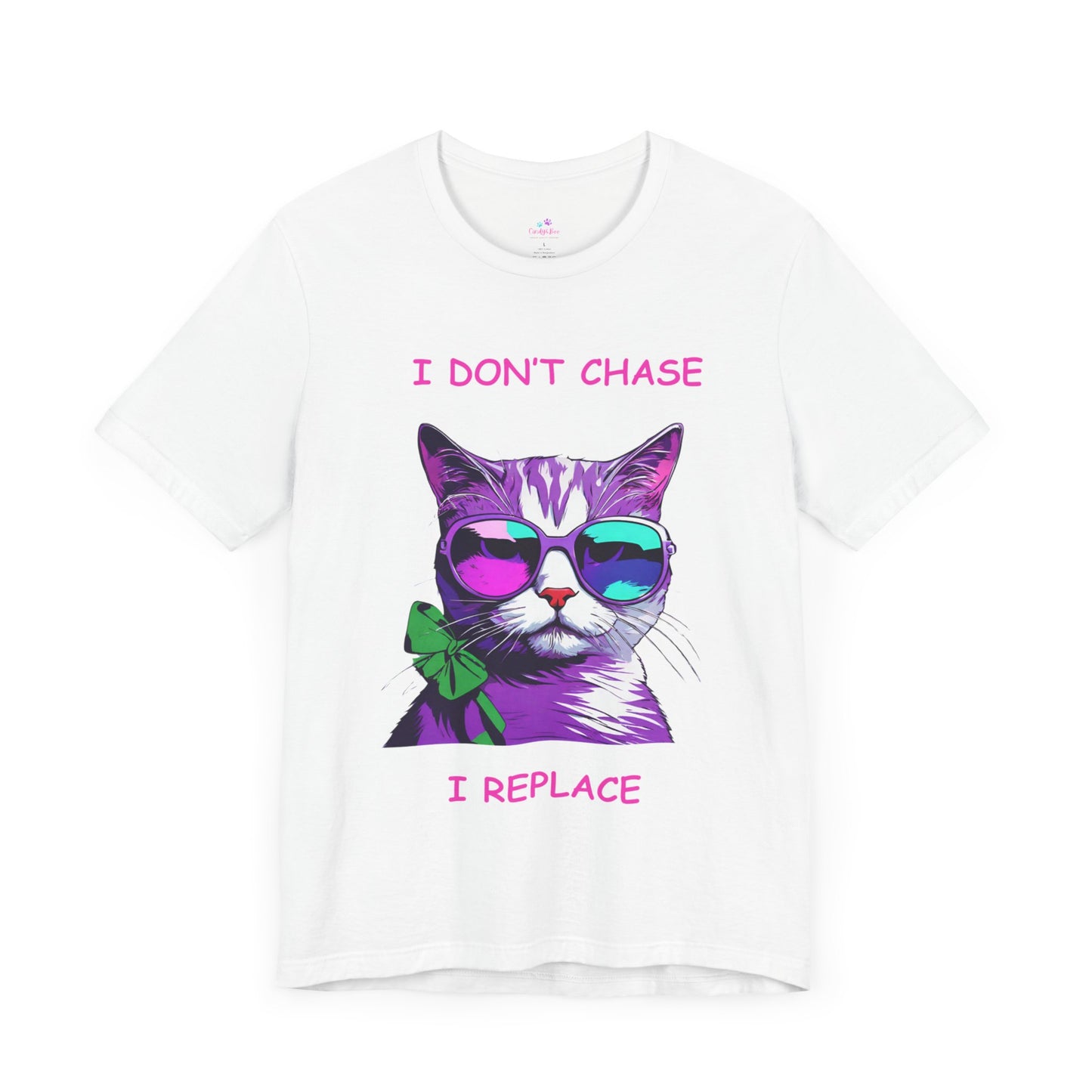 I Don't Chase I Replace  Sassy Unisex Jersey Short Sleeve Tee