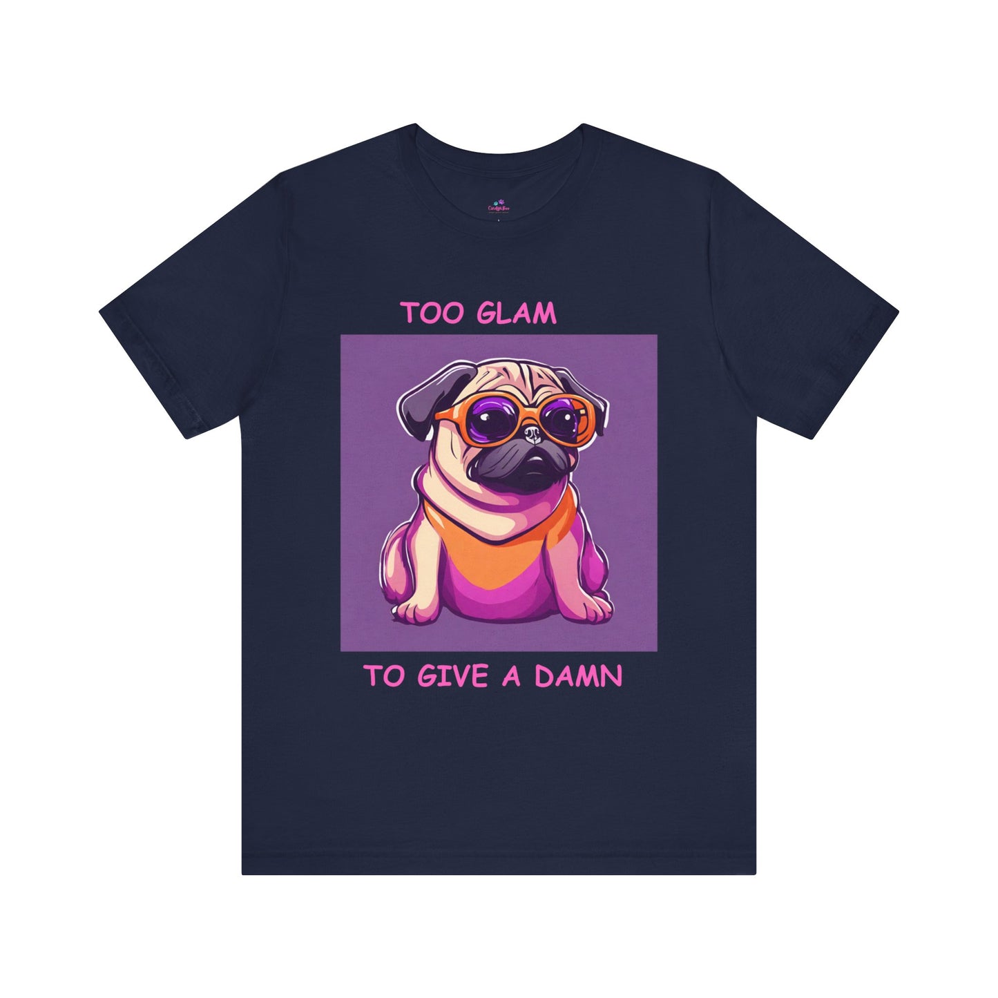 Dog T-Shirt Too Glam to Give. Damn Sassy Unisex Jersey Short Sleeve Tee