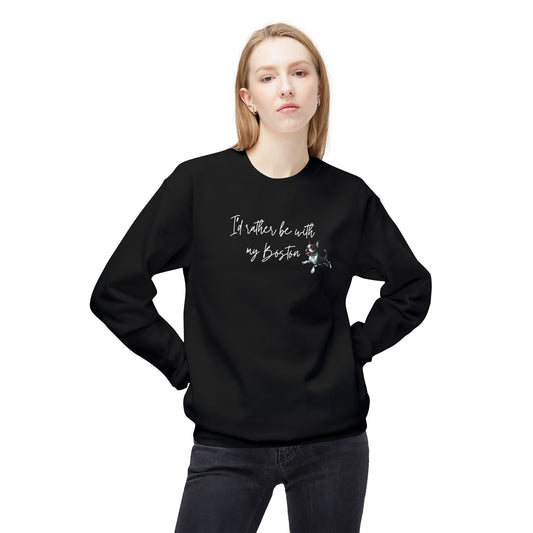 I'd rather be with my Boston Black Sweatshirt